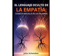 El Lenguaje Oculto de la Empatía: Conecta Más Allá de las Palabras