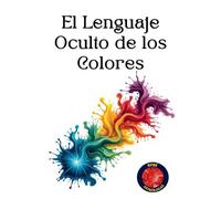 El Lenguaje Oculto de los Colores