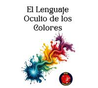 El Lenguaje Oculto de los Colores