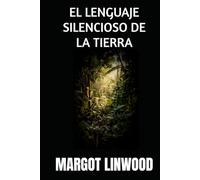 EL LENGUAJE SILENCIOSO DE LA TIERRA
