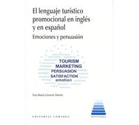 El lenguaje turístico promocional en inglés y en español: Emociones y persuasión (INTERLINGUA)
