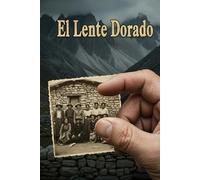 El Lente Dorado: Una fotoperiodista desentierra una fortuna olvidada y el inquebrantable pacto de silencio de un pueblo de montaña.