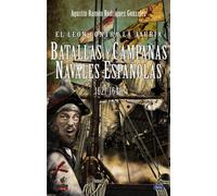 El Leon Contra La Jauria: Batallas Y Campañas Navales Españolas 1621-1