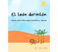 El león dormilón: Cuento para niños sobre animales y valores