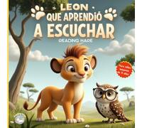 EL LEÓN QUE APRENDIÓ A ESCUCHAR: Un cuento ilustrado con moraleja sobre la empatía, la sabiduría y el respeto - Libro 2x1: Cuento Ilustrado y libro de ... la creatividad de los primeros lectores