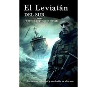 El leviatán del sur: Tormentas, sabotajes y una huida en alta mar (El Albatros)