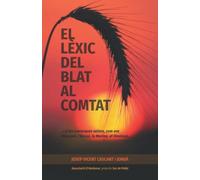 El lèxic del blat al Comtat: ...I a les comarques veïnes, com ara l'Alacantí, l’Alcoià, la Marina, el Vinalopó... (La trilogia mediterrània)