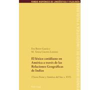 El Léxico Cotidiano En América a Través de Las Relaciones Geográficas de Indias: (Tierra Firme Y América del Sur, S. XVI): 15 (Fondo Hispánico de Lingueística y Filología)