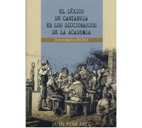 EL LÉXICO DE CANTABRIA EN LOS DICCIONARIOS DE LA ACADEMIA