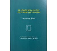 El léxico de la lluvia en el habla de La Palma: 8 (Cuadernos de Dialectología)