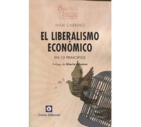 EL LIBERALISMO ECONÓMICO EN 10 PRINCIPIOS: 34 (Biblioteca de la Libertad Formato Menor)