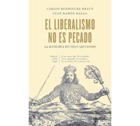 El liberalismo no es pecado: La economía en cinco lecciones (Deusto)