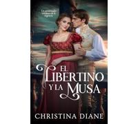 El Libertino y la Musa: Un apasionado romance de la regencia (Serie Compromiso Improbable)