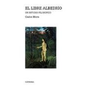 el libre albedrio: un estudio filosofico