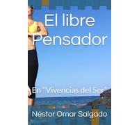 El libre Pensador: En “Vivencias del Ser” (Libros de Néstor Omar Salgado)