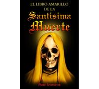 El Libro Amarillo De La Santísima Muerte (Colección De La Santa Muerte)