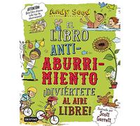 El libro antiaburrimiento. ¡Diviértete al aire libre!: Ilustrado por Scott Garrett
