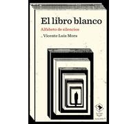 El libro blanco: Alfabeto de silencios: 8 (bastardilla)