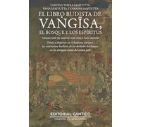 El libro budista de Vangisa, el bosque y los espíritus: Vangisa Thera Samyutta, Vana Samyutta y Yakkha Samyutta (Luz de Oriente)