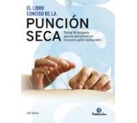 El libro conciso de la punción seca. Manual del terapeuta para las aplicaciones en los puntos gatillo miofasciales