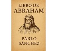 EL LIBRO DE ABRAHAM: 5 (Biblia renovada)