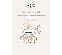 El libro de Alelí: Libro para crear y aprender el abecedario
