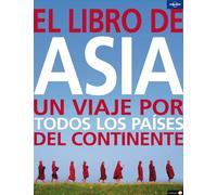 El libro de Asia: Un Viaje Por Todos los Piases del Continente (Viaje y aventura)