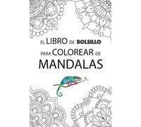 El Libro de Bolsillo Para Colorear de Mandalas