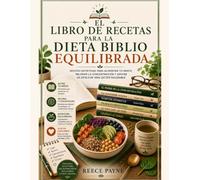 EL LIBRO DE COCINA DE LA BIBLIOTECA DE DIETA EQUILIBRADA: RECETAS NUTRITIVAS PARA ALIMENTAR SU MENTE, MEJORAR LA CONCENTRACIÓN Y APOYAR UN ESTILO DE VIDA DE LECTURA SALUDABLE