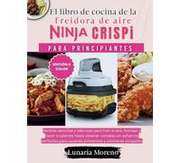 El libro de cocina de la freidora de aire Ninja CRISPi para principiantes