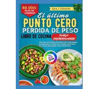 El libro de cocina definitivo para perder peso en el punto cero: 1700 días de recetas de punto cero, estrategias inteligentes y un plan de comidas de 60 días sin estrés para perder peso fácilmente