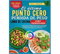 El libro de cocina definitivo para perder peso en el punto cero: 1700 días de recetas de punto cero, estrategias inteligentes y un plan de comidas de 60 días sin estrés para perder peso fácilmente