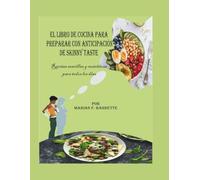 El libro de cocina para preparar con anticipación de Skinny Taste: Recetas sencillas y nutritivas para todos los días
