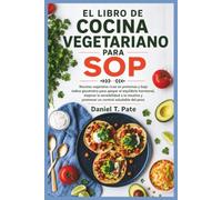 EL LIBRO DE COCINA VEGETARIANO PARA SOP: Recetas vegetales ricas en proteínas y bajo índice glucémico para apoyar el equilibrio hormonal, mejorar la ... y promover un control saludable del peso