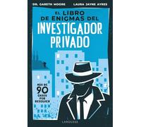 El libro de enigmas del investigador privado: Más de 90 casos por resolver (LAROUSSE - Libros Ilustrados/ Prácticos - Ocio y naturaleza - Ocio)