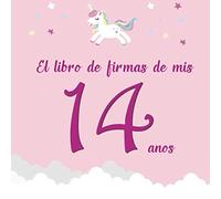 El libro de firmas de mis 14 años: ¡Feliz cumpleaños!