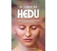 El Libro de HEDU: Perspectivas de Regresiones a Vidas Pasadas Un Estudio