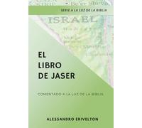 El Libro de Jaser Comentado a la Luz de la Bíblia (Serie a la Luz de la Bíblia)