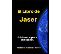El Libro de Jaser: completo en español (Libros apócrifos de las cuevas de Qumrán)