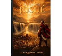 El LIBRO DE JOSUE: Lecciones de Fe,obediencia y liderazgo