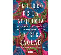 El libro de la alquimia: 100 días de creatividad para transformar tu vida (Inspiración)