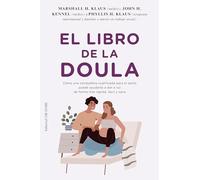 El libro de la doula (PARTO Y NACIMIENTO): Como una companera cualificada para el parto puede ayudarte a dar a luz de forma mas rapida, facil y sana
