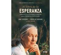 El libro de la esperanza/ The Book of Hope: Una guía de supervivencia para tiempos difísiles/ A Survival Guide for Trying Times