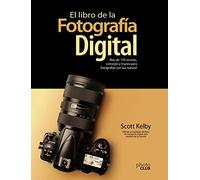 El libro de la fotografía digital. Más de 150 recetas, consejos y trucos para fotografiar con luz natural (PHOTOCLUB)