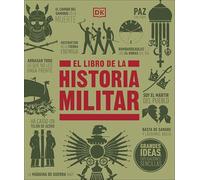 El Libro de la Historia Militar (the Military History Book) (DK Big Ideas)