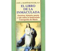 El libro de la Inmaculada: Doctrina, historia, poesía y arte sobre la Inmaculada Concepción de María (Grandes firmas Edibesa)