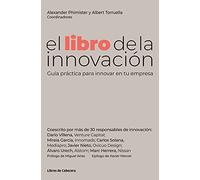 El libro de la innovación: Guía práctica para innovar en tu empresa (Temáticos)