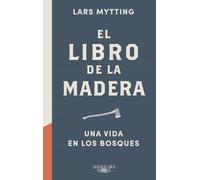 El libro de la madera: Una vida en los bosques (Literaturas)
