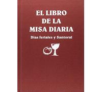 El libro de la Misa Diaria. Días feriales y Santoral: 149 (Dossiers CPL)