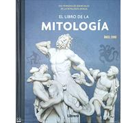 El Libro de la Mitología : 250 personajes esenciales de la mitología griega. (CIENCIA)